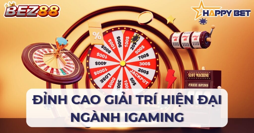 BEZ88 – Đỉnh Cao Giải Trí Hiện Đại Ngành iGaming
