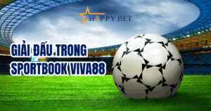 nhóm giải đấu trong sportsbook viva88, thị trường bóng đá VIVA88, cửa kèo VIVA88